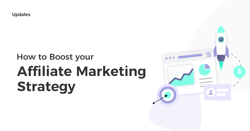 How to Boost your Affiliate Marketing Strategy