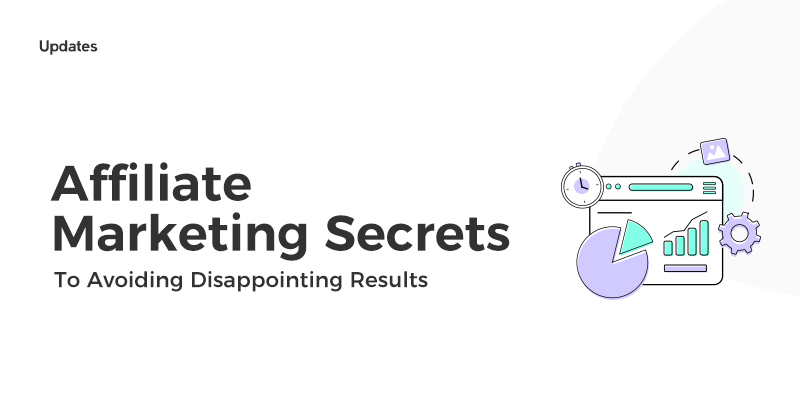 Affiliate Marketing Secrets to Avoiding Disappointing Results